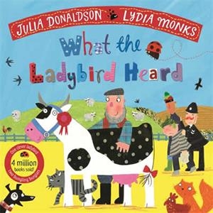 WHAT THE LADYBIRD HEARD | 9781529051407 | DONALDSON, JULIA