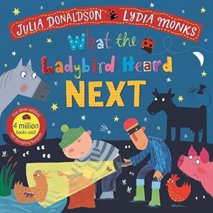 WHAT THE LADYBIRD HEARD NEXT | 9781529051414 | DONALDSON, JULIA