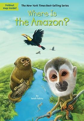 WHERE IS THE AMAZON? | 9780448488264 | FABINY, SARAH / COLON, DANIEL / GROFF, DAVID