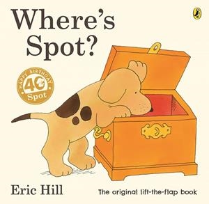 WHERE'S SPOT? | 9780241426128 | HILL, ERIC