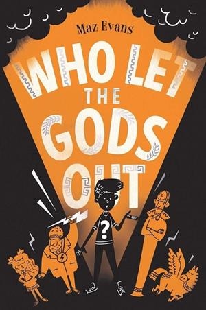 WHO LET THE GODS OUT | 9781910655412 | EVANS, MAZ