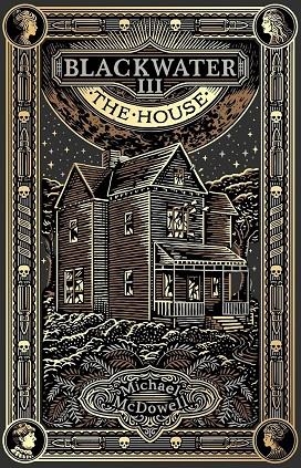 BLACKWATER III : THE HOUSE | 9781804996393 | MCDOWELL, MICHAEL