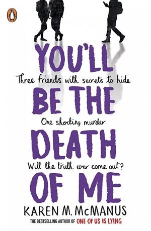 YOU'LL BE THE DEATH OF ME | 9780241473665 | MCMANUS, KAREN M.