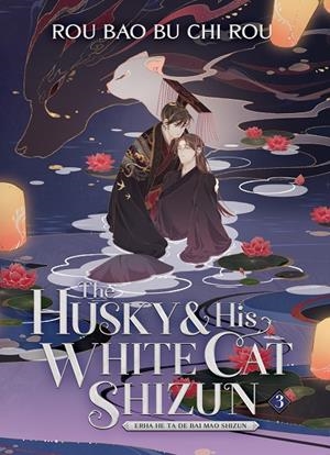 HUSKY AND HIS WHITE CAT SHIZUN 03, THE (NOVEL) | 9781638589341 | BU CHI ROU, ROU BAO