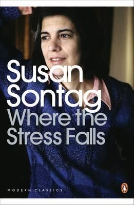 WHERE THE STRESS FALLS | 9780141190211 | SONTAG, SUSAN