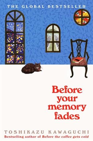 BEFORE YOUR MEMORY FADES (BEFORE THE COFFEE GETS COLD 3) | 9781035032402 | KAWAGUCHI, TOSHIKAZU