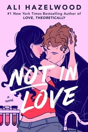 NOT IN LOVE | 9780593550427 | HAZELWOOD, ALI
