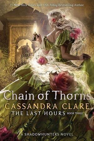 SHADOWHUNTERS. THE LAST HOUR 03. CHAIN OF THORNS | 9781529509557 | CLARE, CASSANDRA