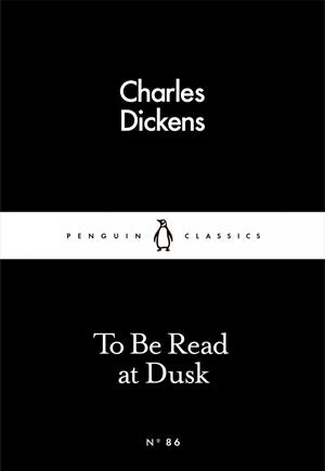 TO BE READ AT DUSK | 9780241251584 | DICKENS, CHARLES