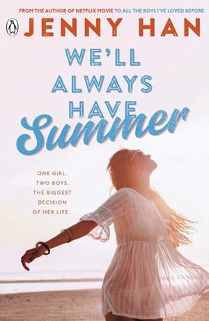 WE'LL ALWAYS HAVE SUMMER (THE SUMMER I TURNED PRETTY 3) | 9780141330563 | HAN, JENNY
