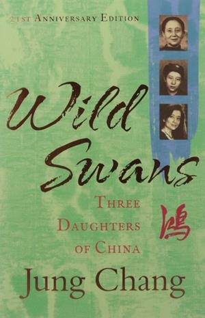 WILD SWANS : THREE DAUGHTERS OF CHINA | 9780007463404 | CHANG, JUNG