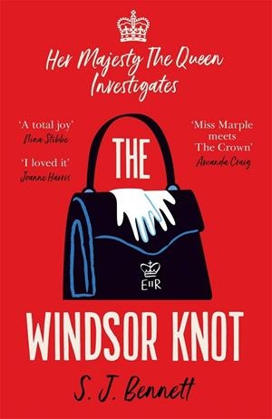 WINDSOR KNOT, THE (THE MAJESTY THE QUEEN INVESTIGATES 1) | 9781838774318 | BENNETT, S. J.