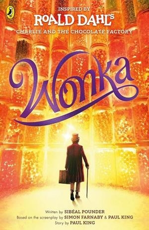 WONKA | 9780241618134 | DAHL, ROALD / POUNDER, SIBÉAL / KING, PAUL