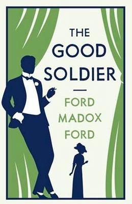 GOOD SOLDIER, THE | 9781847494955 | FORD, MADOX FORD