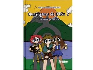 GUARDIANES DE EILEN 02. LA MARCA DE ELORIEN | 9788410603257 | ALONSO SANCHEZ, ALICIA / SANCHEZ GOMEZ, NOELIA