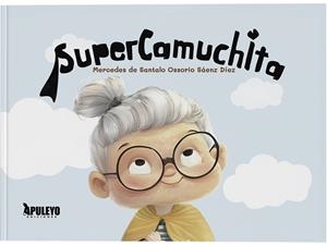 SUPERCAMUCHITA | 9788410604803 | DE SANTALO OSSORIO SÁENZ DÍEZ, MERCEDES