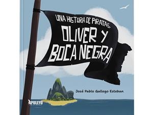 HISTORIA DE PIRATAS, UNA. OLIVER Y BOCA NEGRA | 9788410605121