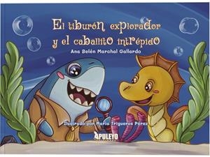 TIBURON EXPLORADOR Y EL CABALLITO INTREPIDO, EL | 9788410605565 | MARCHAL GALLARDO, ANA BELEN