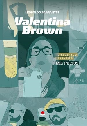 VALENTINA BROWN DETECTIVE PRIVADO MIS INICIOS | 9788410971837 | BARRANTES BARRANTES, LEOPOLDO