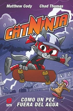 CATNINJA 04 : COMO UN PEZ FUERA DEL AGUA | 9788411829410 | CODY, MATTHEW
