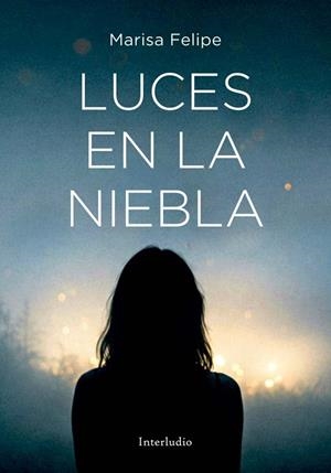 LUCES EN LA NIEBLA | 9788412423174 | FELIPE, MARISA