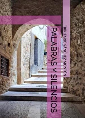 PALABRAS Y SILENCIOS | 9788412881509 | SANCHEZ MONTON, TRINITARIO