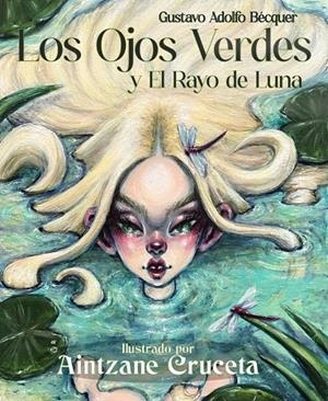 OJOS VERDES Y EL RAYO DE LUNA ILUSTRADOS, LOS | 9788412907186 | CRUCETA, AINTZANE