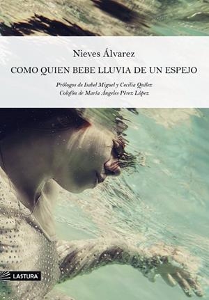 COMO QUIEN BEBE LLUVIA DE UN ESPEJO | 9788412948899 | ALVAREZ MARTIN, NIEVES