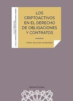 CRIPTOACTIVOS EN EL DERECHO DE OBLIGACIONES Y CONTRATOS, LOS | 9788413699493 | TELLETXEA GASTEARENA, NAROA