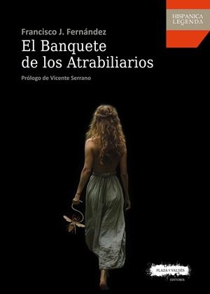 BANQUETE DE LOS ATRABILIARIOS, EL | 9788417121167 | FERNANDEZ, FRANCISCO J.
