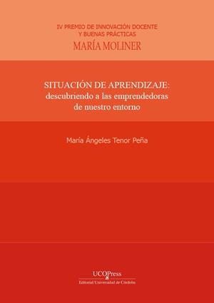 SITUACION DE APRENDIZAJE : DESCUBRIENDO A LAS EMPRENDEDORAS DE NUESTRO ENTORNO | 9788499278780 | TENOR PEÑA, Mª. ANGELES