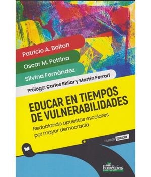 EDUCAR EN TIEMPOS DE VULNERABILIDAD | 9789877712650 | BOLTON, PATRICIO / PETTINA, OSCAR