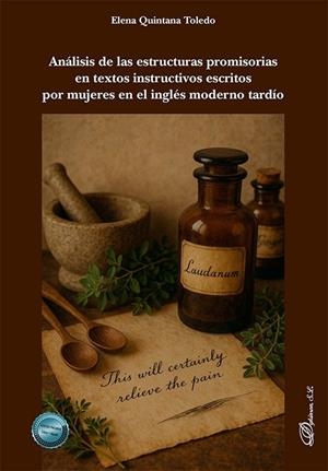 ANALISIS DE LAS ESTRUCTURAS PROMISORIAS EN TEXTOS INSTRUCTIVOS ESCRITOS POR MUJERES EN EL INGLÉS MODERNO TARDÍO | 9791370062675 | QUINTANA TOLEDO, ELENA