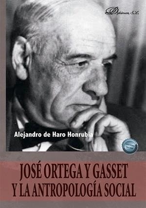 JOSÉ ORTEGA Y GASSET Y LA ANTROPOLOGÍA SOCIAL | 9791370063047 | DE HARO HONRUBIA, ALEJANDRO