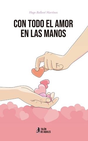 CON TODO EL AMOR EN LAS MANOS | 9791387733612 | BALLESTE MARTINEZ, HUGO