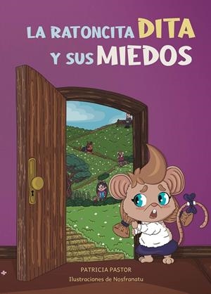 RATONCITA DITA Y SUS MIEDOS, LA | 9791399032833 | PASTOR RUBIO, PATRICIA