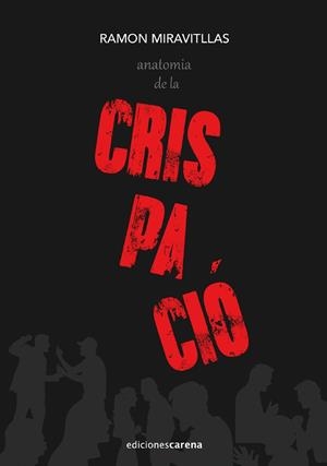 ANATOMIA DE LA CRISPACIÓ | 9791387623333 | MIRAVITLLAS, RAMON