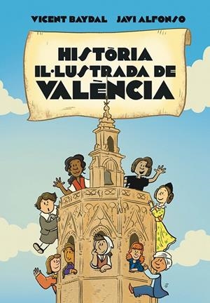 HISTÒRIA IL·LUSTRADA DE VALÈNCIA | 9788410046672 | BAYDAL, VICENT