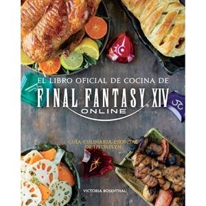 LIBRO OFICIAL DE COCINA DE FINAL FANTASY XIV ONLINE, EL | 9788410031012 | ROSENTHAL, VICTORIA