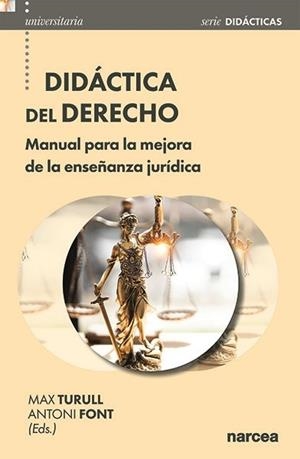 DIDACTICA DEL DERECHO : MANUAL PARA LA MEJORA DE LA ENSEÑANZA | 9788427732735 | TURULL, MAX / FONT, ANTONI