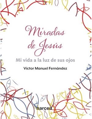MIRADAS DE JESÚS | 9788427732858 | FERNÁNDEZ, VÍCTOR MANUEL