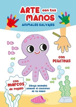 ARTE CON TUS MANOS, ANIMALES SALVAJES | 9788410515154