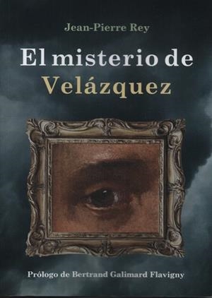 MISTERIO DE VELÁZQUEZ, EL | 9788412997835 | PIERRE REY, JEAN