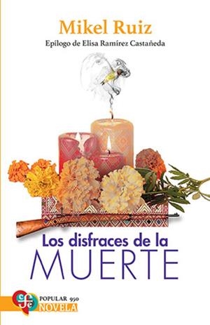 DISFRACES DE LA MUERTE, LOS | 9786071684158 | RUIZ, MIKEL