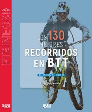 130 MEJORES RECORRIDOS EN BTT, LOS | 9788482169378 | LARRANDABURU, ROBERT