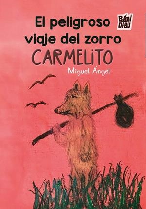 PELIGROSO VIAJE DEL ZORRO CARMELITO, EL | 9791387663957 | MIGUEL ANGEL