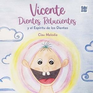 VICENTE DIENTES RELUCIENTES | 9791387821029 | MELODIA, CLAU