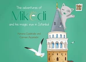 ADVENTURES OF MIKEDI AND HIS MAGIC EYE IN ISTANBUL, THE | 9791387735241 | ASCENSION, CARMEN / CUADRADO, ADRIANA