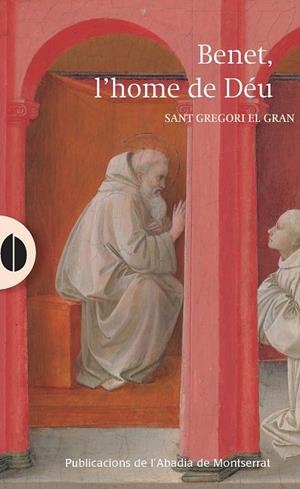 BENET, L'HOME DE DÉU | 9788491913665 | SANT GREGORI EL GRAN
