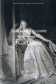 AIXÒ NO ÉS CAP CONTE I ALTRES NARRACIONS | 9788417410476 | DIDEROT, DENIS
